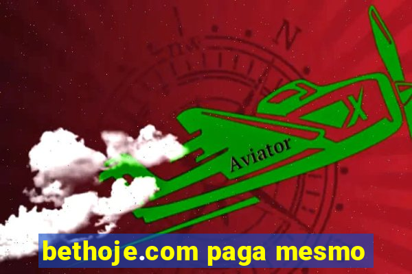 bethoje.com paga mesmo